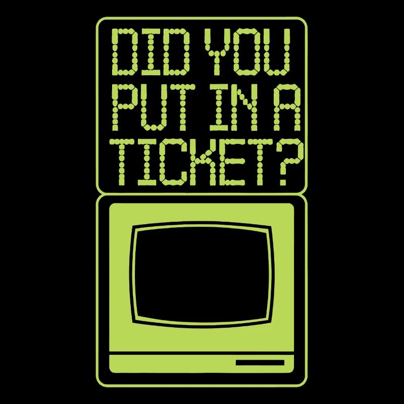 Support informatique Avez-vous créé un ticket ?