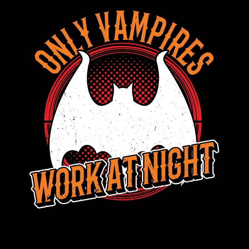 Only vampires work day shift sayings at night