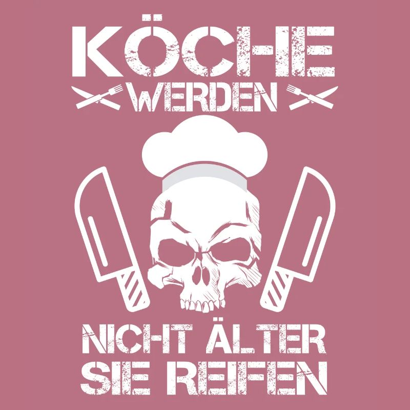 Köche Werden Nicht Älter Geburtstag Spruch Koch