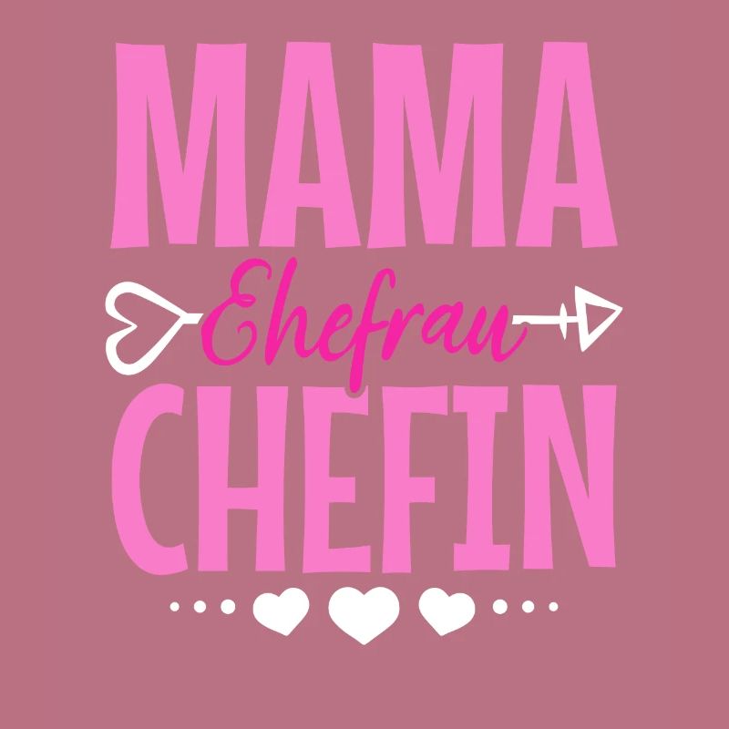 Mama Ehefrau Chefin - Zum Muttertag