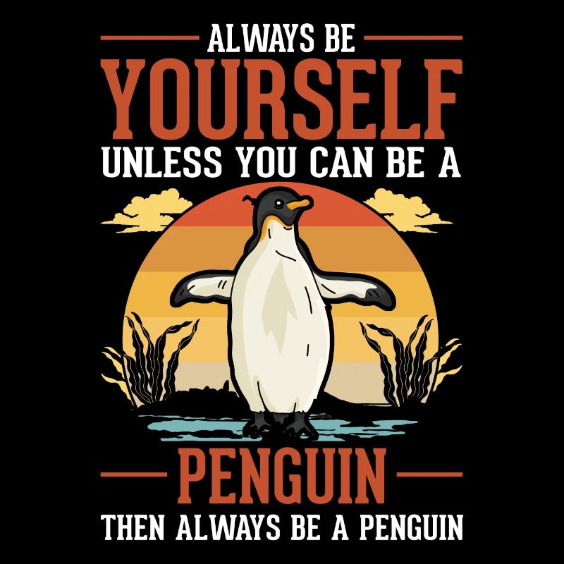 Always be yourself Penguin Pinguin