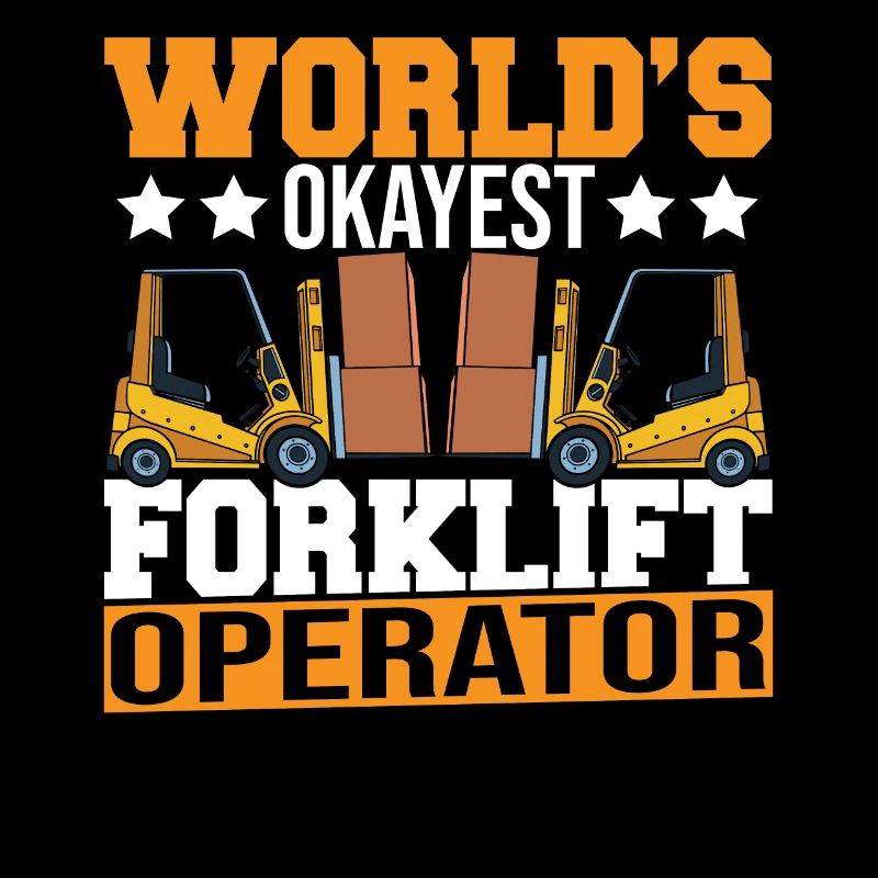 World's Okayest Forklift Operator Funny Forklift D