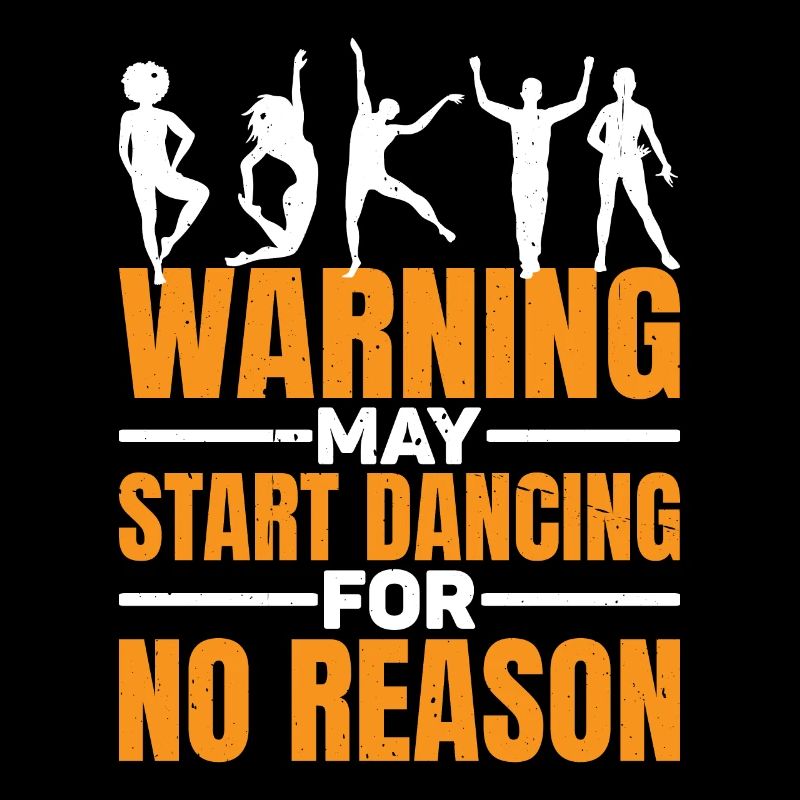 Warning May Start Dancing For No Reason 7