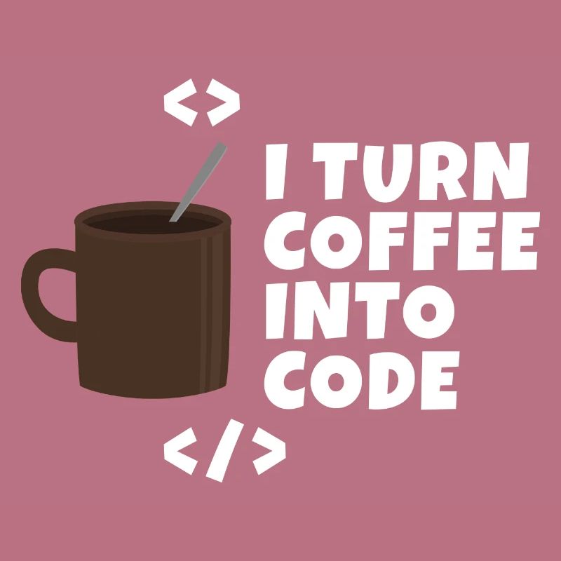 I turn coffee into code Programmierer Entwickler