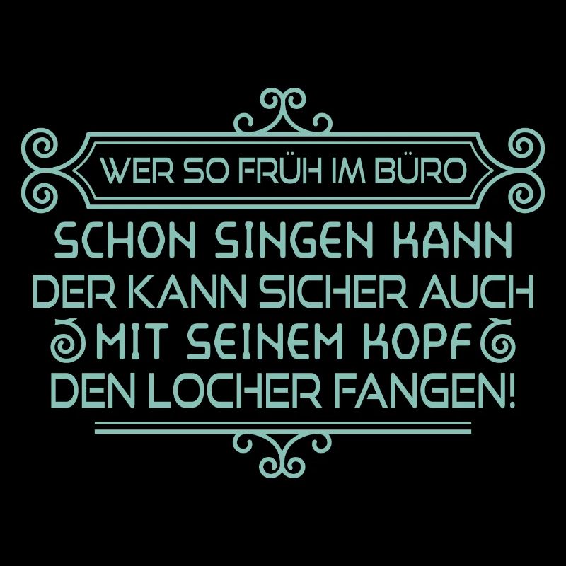 Singen? Locher! - Spruch Statement Fun Sarkasmus