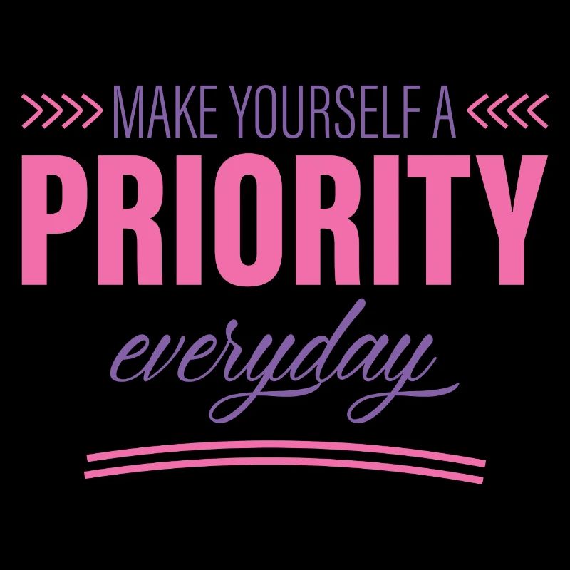 Make Yourself A Priority Everyday 2