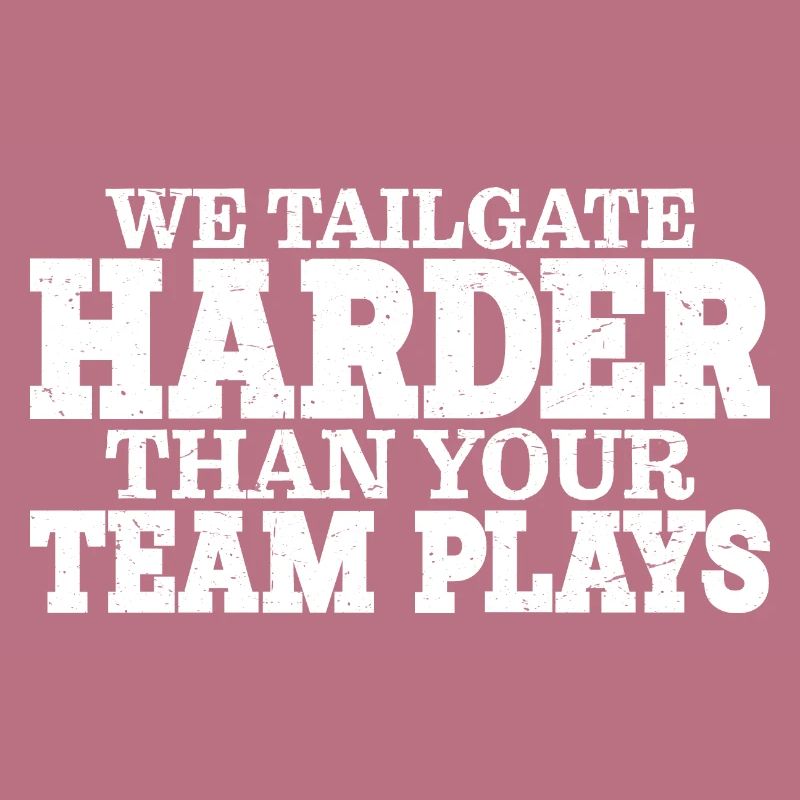 We Tailgate Harder Dan Uw Team Speelt 3
