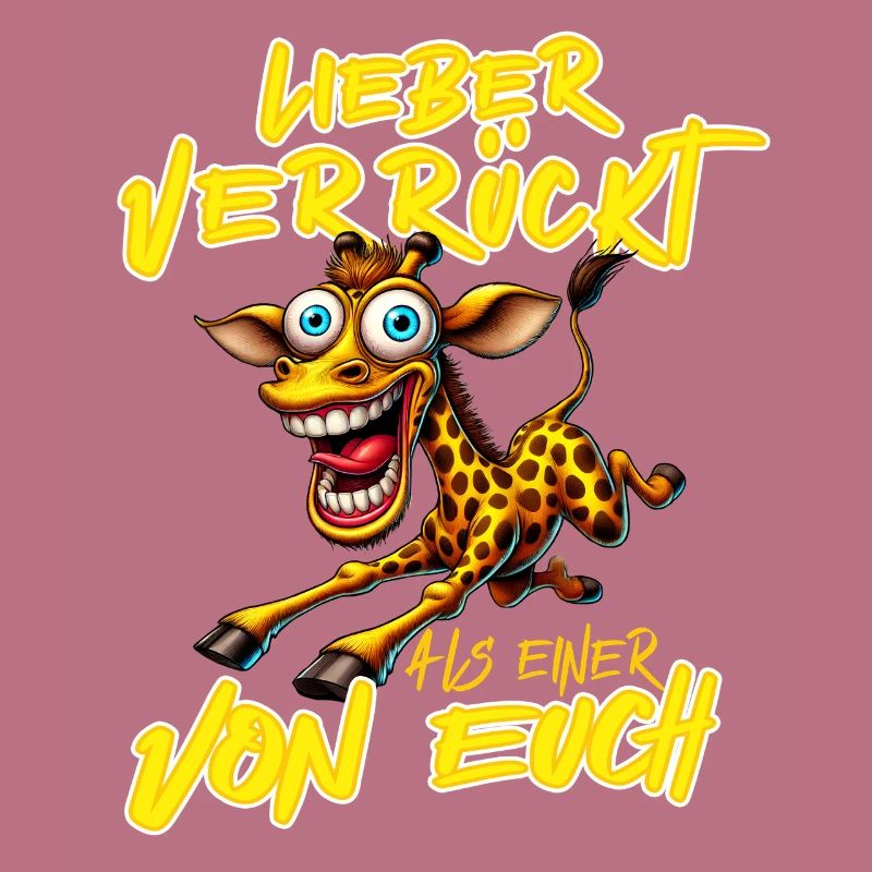 Giraffe Lieber verrückt als einer von euch