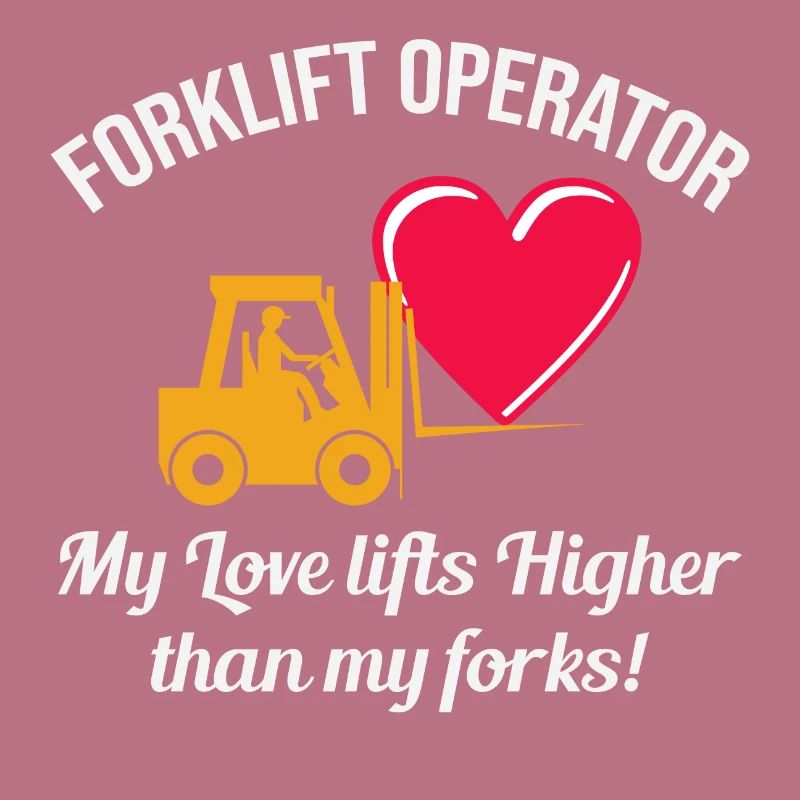 Forklift Operator Driver Valentine’s Day Funny