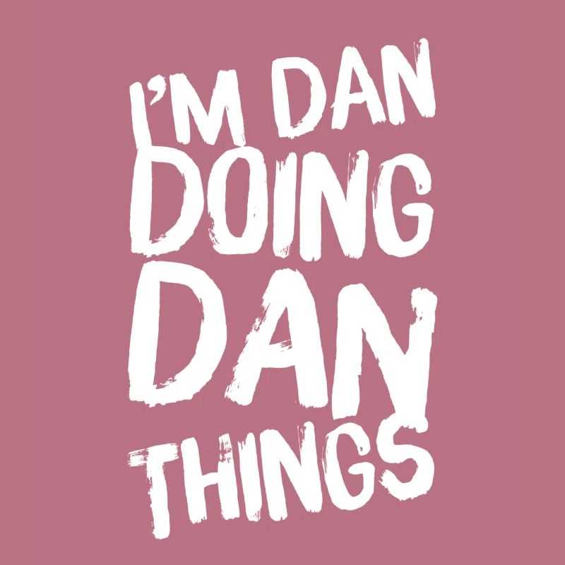 Funny Dan Doing Dan Things Daniel Name Cadeau Unique