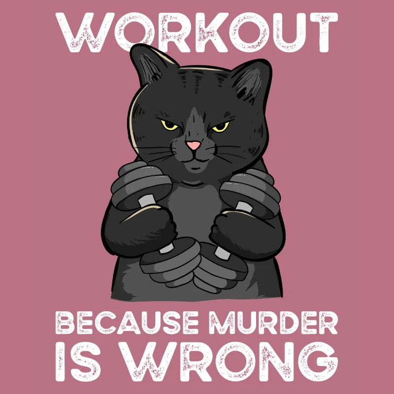 Workout Because Murder Is Wrong Katze