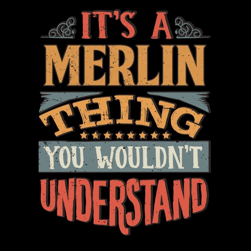 C’est une chose de Merlin que vous ne comprendriez pas -