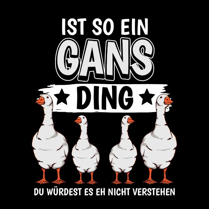 Ist so ein Gans Ding