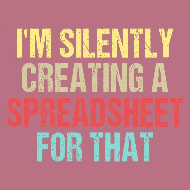 I'm Silently Creating A Spreadsheet For That