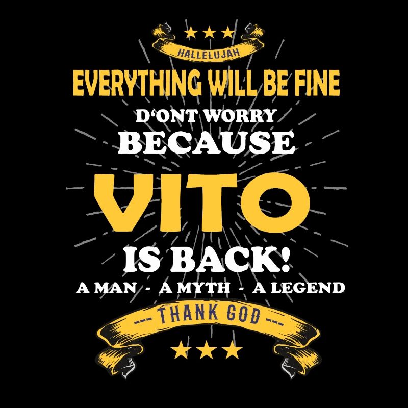 Everything will be fine Vito Is back