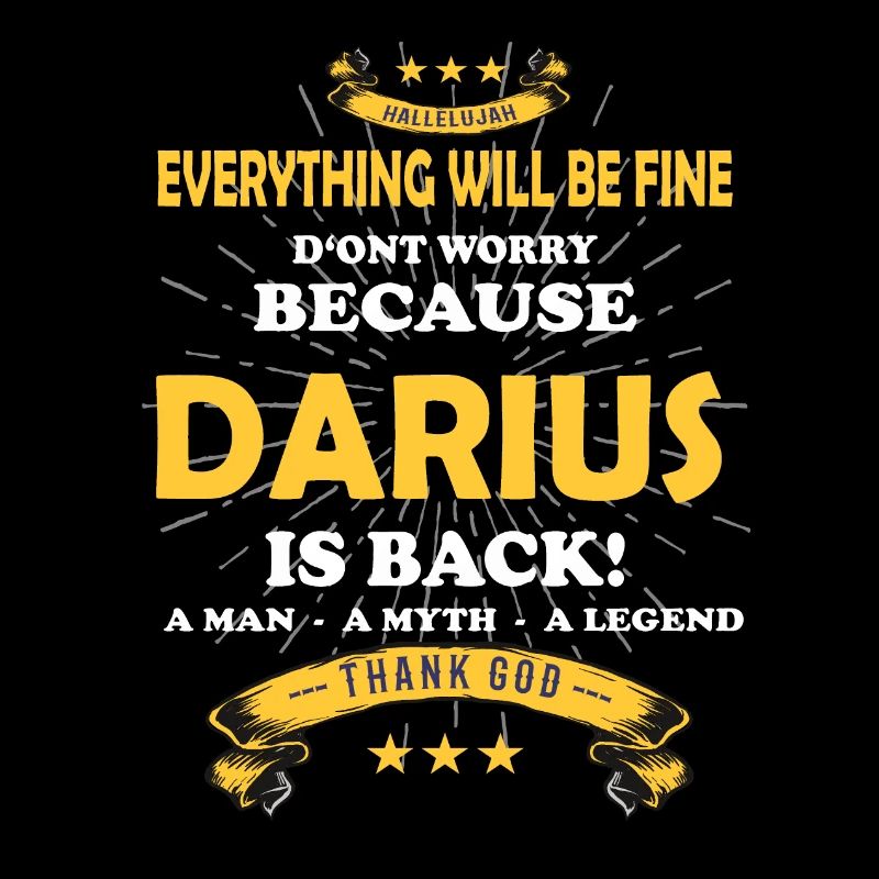 Everything will be fine Darius Is back