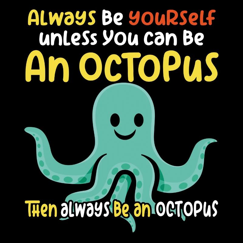Sei ein Oktopus - lustiges Oktopusdesign