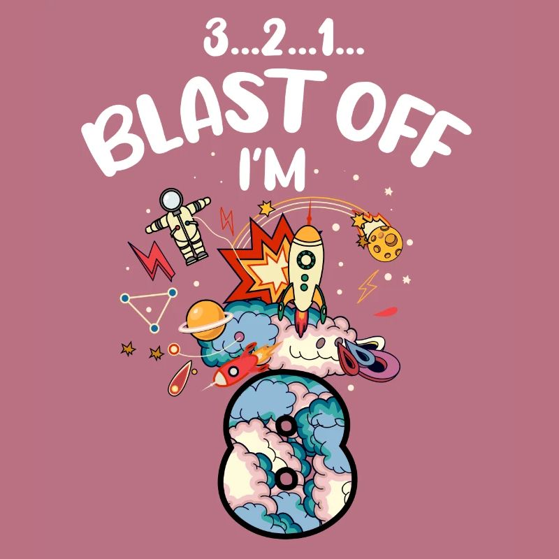 Blast Off I am 8 years old, 8th birthday