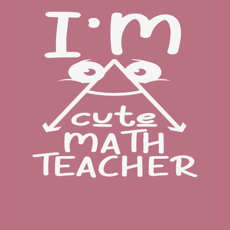 Ich bin süßer Mathelehrer Mathe