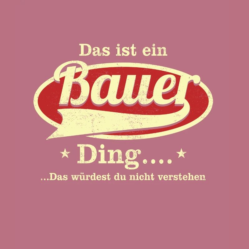 Das ist ein Bauer Ding