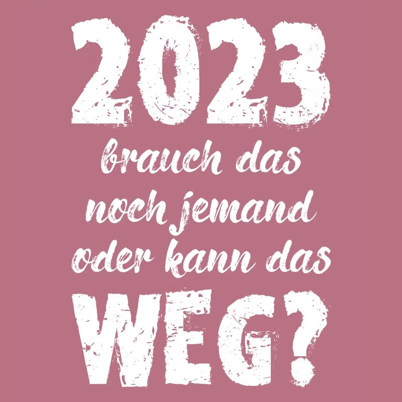 2023 Brauch Das Noch Jemand Oder Kann Das Weg Fun
