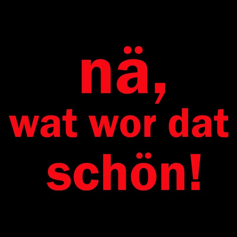 Na wat war dat schön kölsche Sprüche Köln