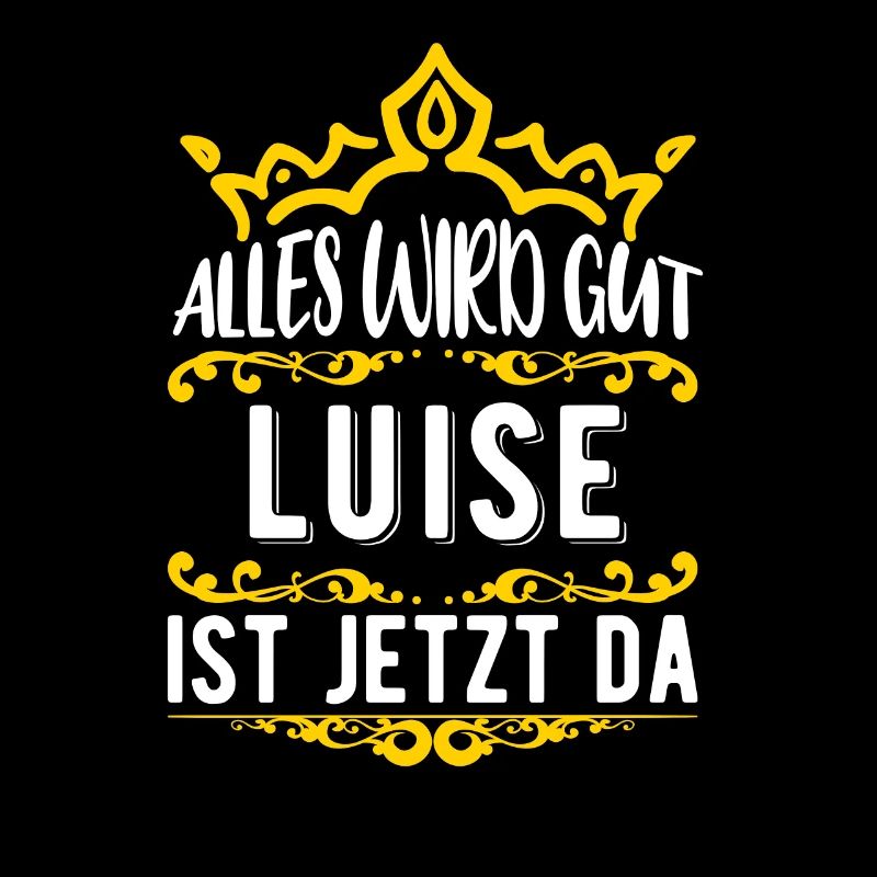 Luise - Alles wird gut! Luise ist jetzt da!