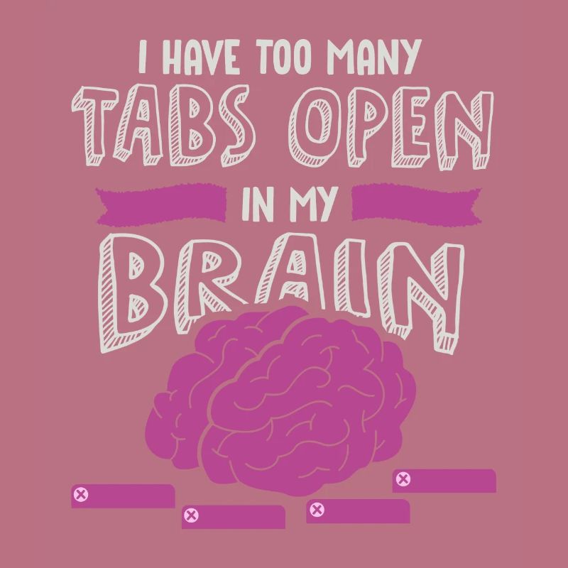 adhd, adhd Brain tabs open, Achtung,