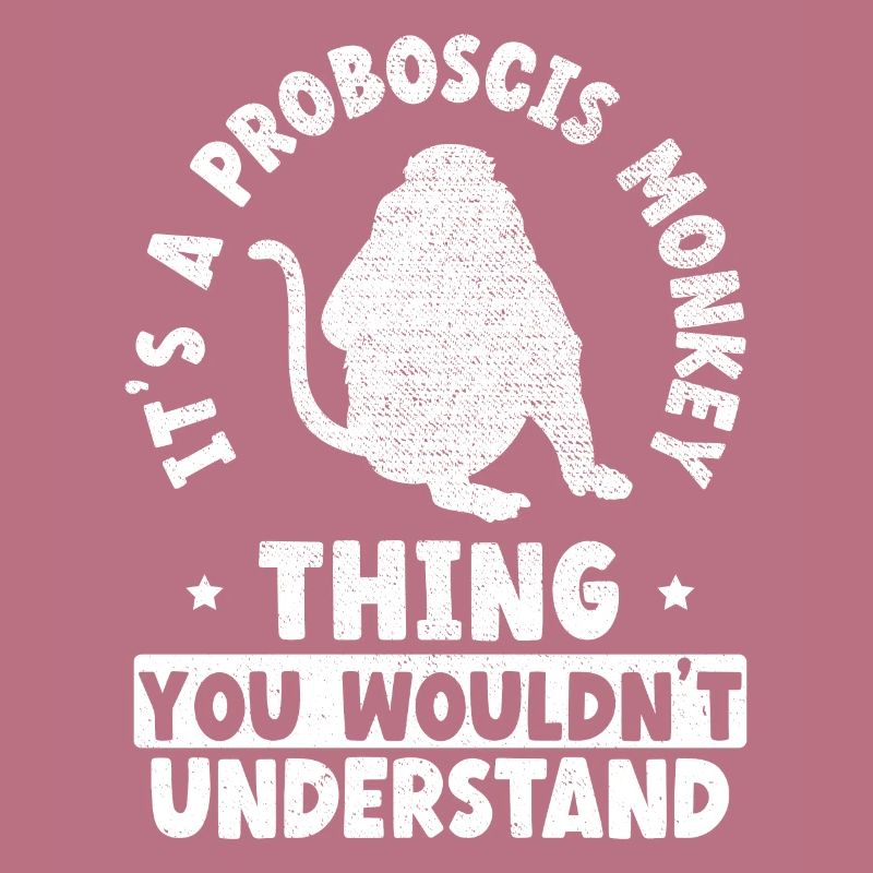 A Proboscis Monkey Thing You Wouldn't Understand