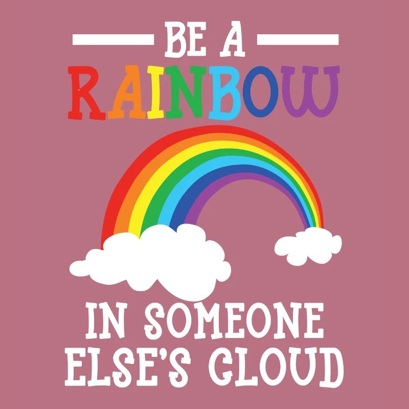 Sei ein Regenbogen in Someone Else's Cloud Rainbow Lover