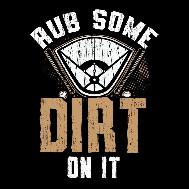 Rub Some Dirt On It Baseball Player Baseball Coach
