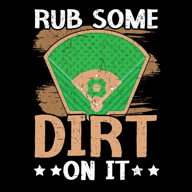 Rub Some Dirt On It Baseball Player Baseball Coach