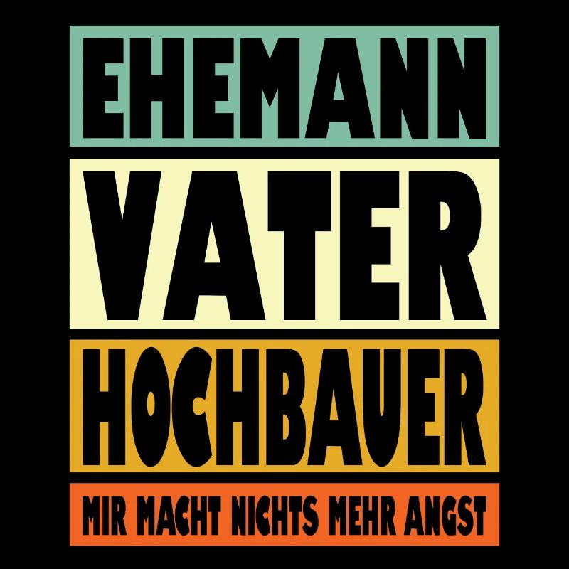 Hochbauer Vater Ehemann Held