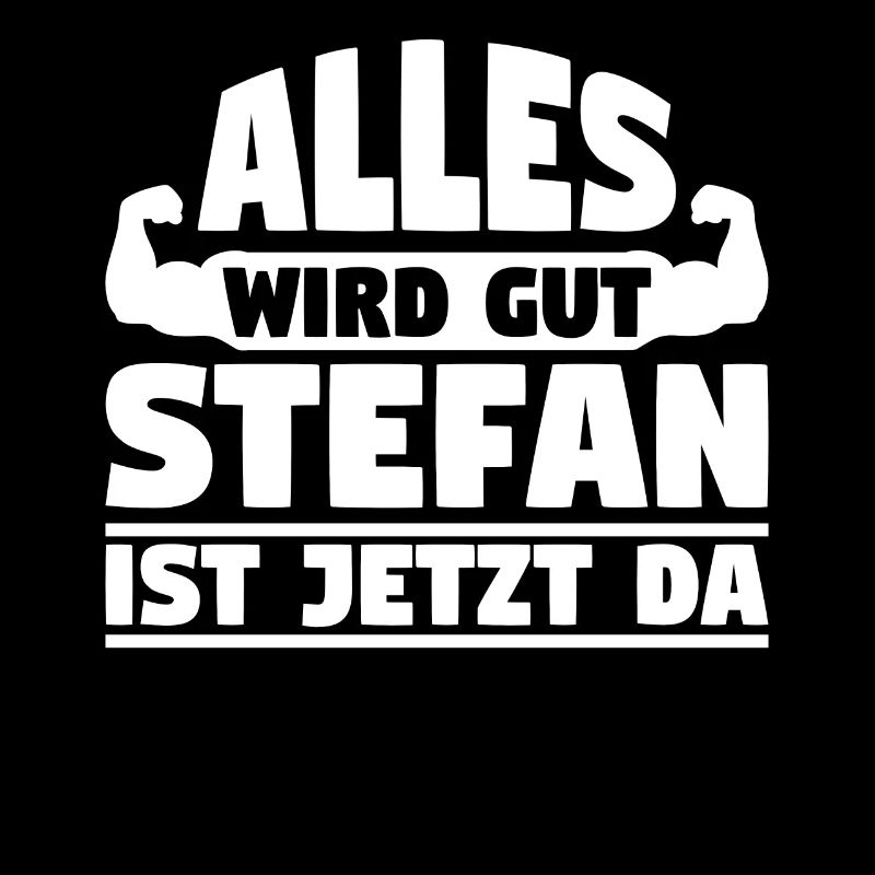 Alles wird gut Stefan ist jetzt da