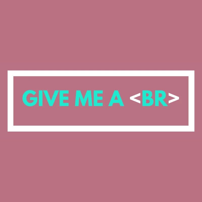 Codage Humour Drôle Programmeur Cadeau HTML Break Tag