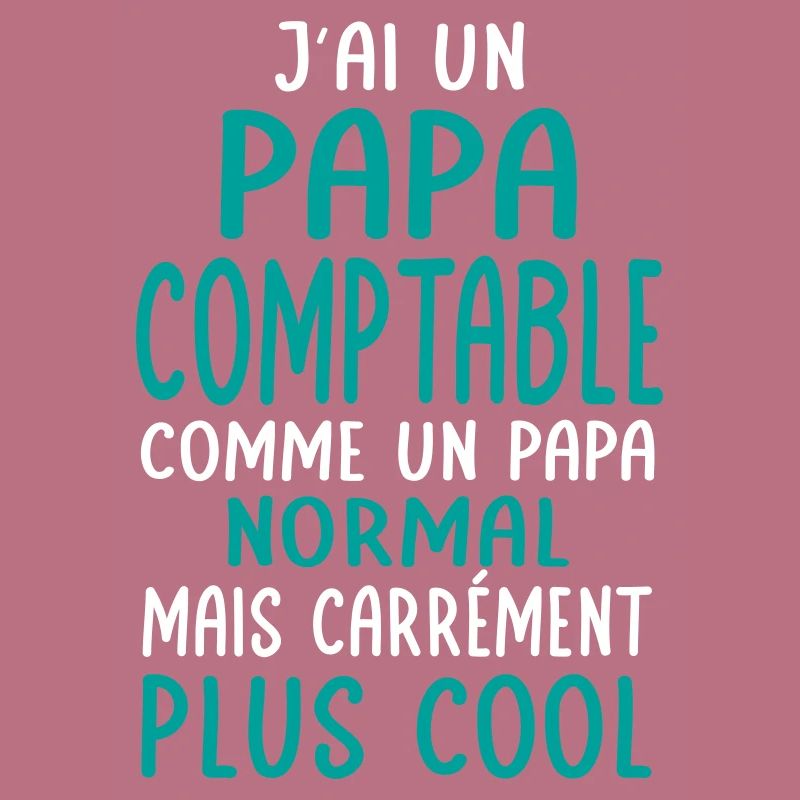 J'ai un papa comptable plus cool