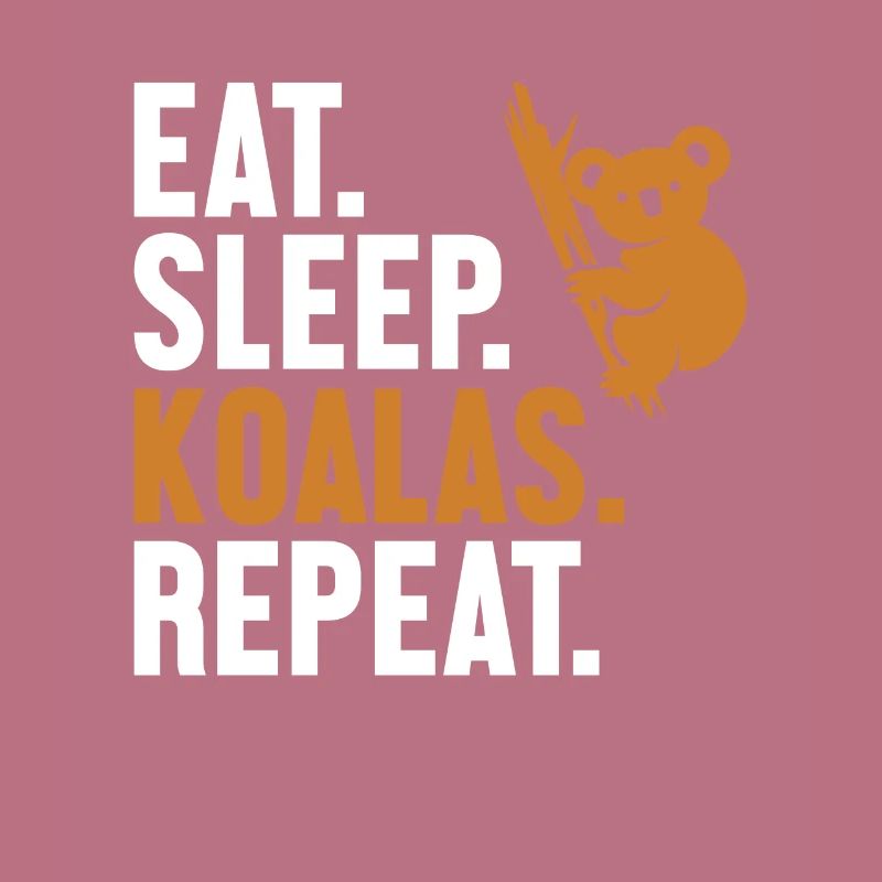 Eat Sleep Koalas Repeat Koalabear Eukalyptus