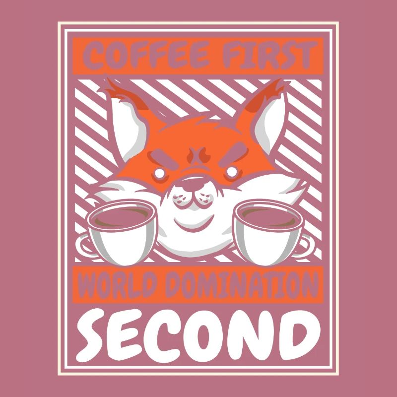 Coffee First Then World Domination Second Red Fox