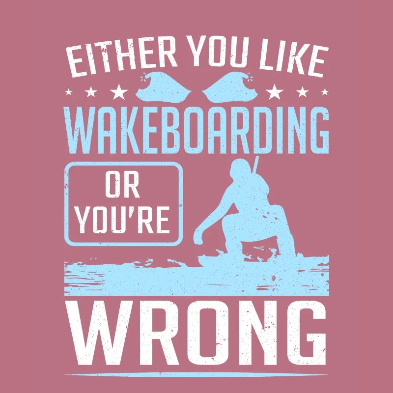 Entweder Sie mögen Wakeboarden oder Wrong Wakeboarder
