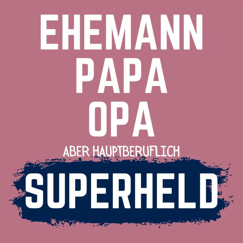 Hauptberuflicher Superheld Ehemann, Papa, Opa
