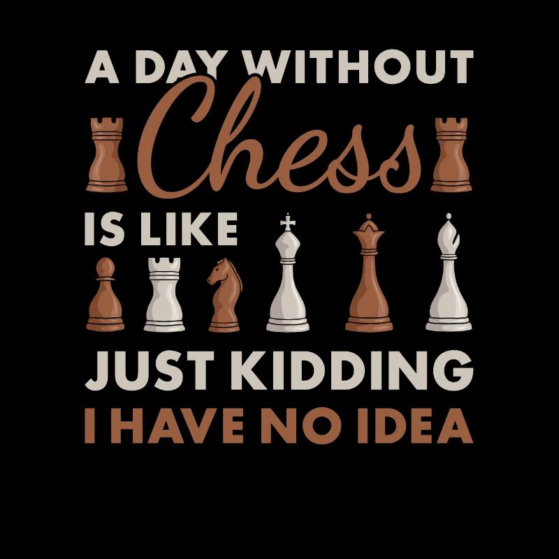 Chess Player A Day Without Chess