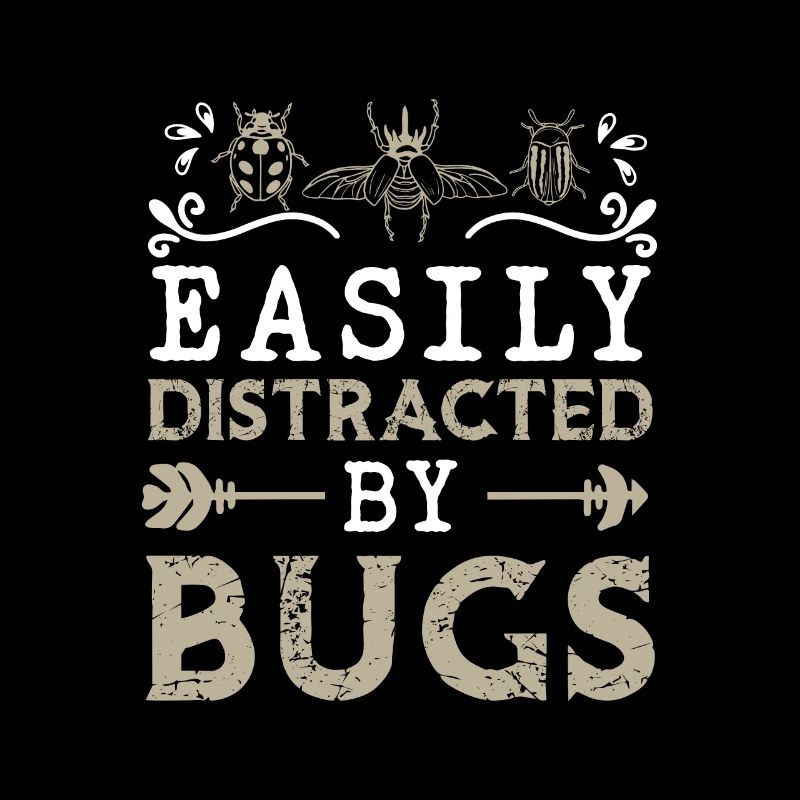 Easily Distracted By Bugs Funny Entomologen Bug