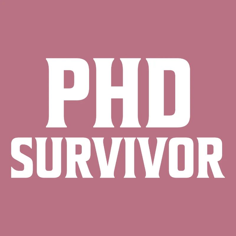 Phd Survivor PhD Graduation Gift