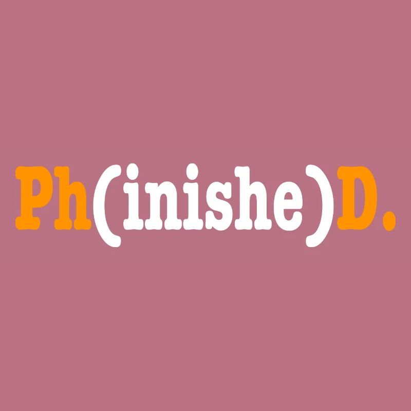 Phinished Phd Student Cadeau