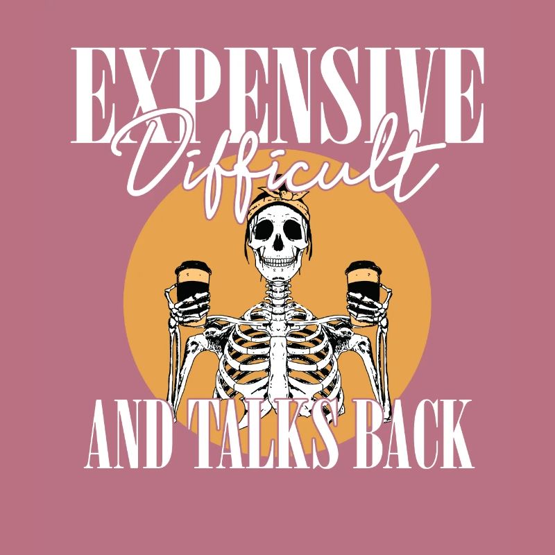 ex Expensive Difficult And Talks Back Skeleton