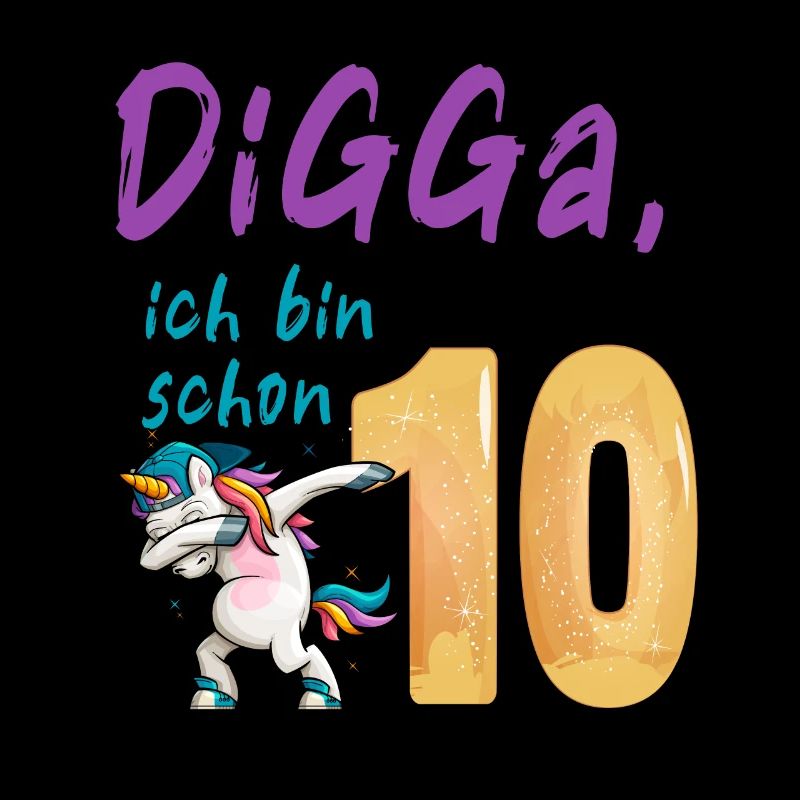 DIGGA, ich bin schon 10