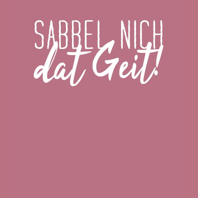 Bajo alemán Sabbel Nich Dat Geit