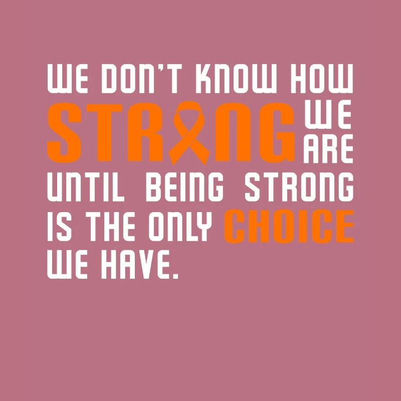 We Don't Know How Strong We are MS Support Orange