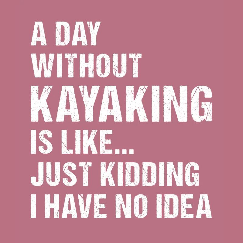 Kayaker A Day Without Kayaking