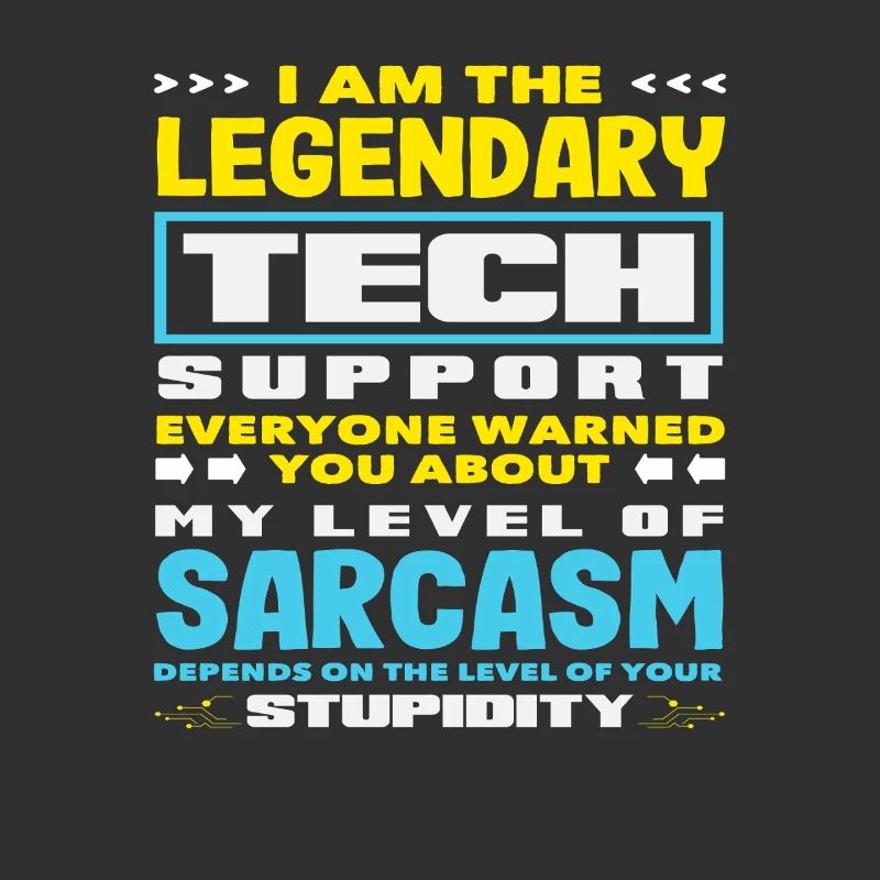Legendary Tech Support Sarcasm IT Admin